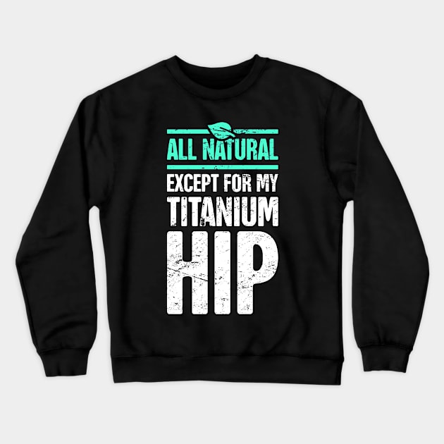 Titanium Hip | Joint Replacement Hip Surgery Crewneck Sweatshirt by Wizardmode